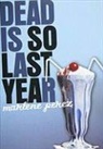 Perez Marlene Perez, Marlene Perez - Dead Is So Last Year