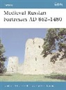 Peter Dennis, Konstantin Nossov, Konstantin S Nossov, Konstantin S. Nossov, Peter Dennis - Medieval Russian Fortresses Ad 862-1480