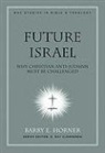 Barry Horner, Barry E. Horner, E. Ray Clendenen - Future Israel: Why Christian Anti-Judaism Must Be Challenged