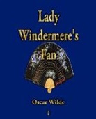 Oscar Wilde - Lady Windermere's Fan