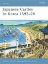 Stephen Turnbull, Turnbull Stephen, Peter Dennis - Japanese Castles in Korea 1592-98