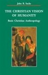 John R Sachs, John R. Sachs - Christian Vision of Humanity