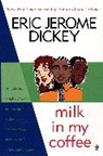 Eric Jerome Dickey - Milk in My Coffee