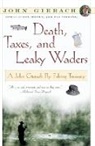 J. Gierach, John Gierach, Glenn Wolff - Death, Taxes, and Leaky Waders