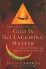 Julia Cameron - God is No Laughing Matter