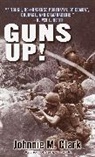 Johnnie Clark, Johnnie M. Clark, Copyright Paperback Collection - Guns Up!