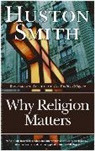 Huston Smith, Smith Huston - Why Religion Matters