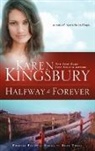 Karen Kingsbury - Halfway to Forever