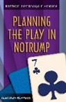David Bird, David Smith Bird, Marc Smith - Planning the Play in Notrump