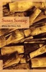 Sontag, Susan Sontag - Where the Stress Falls