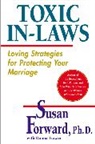 Susan Forward - Toxic In-Laws