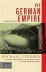 Michael Sturmer - The German Empire