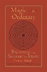 David Carson, Gabriel Cousens, Gershon Winkler - Magic of the Ordinary