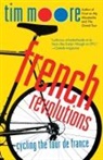 Tim Moore - French Revolutions