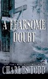 Charles Todd - A Fearsome Doubt