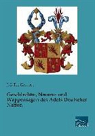 J G Th Graesse, J. G. Th. Graesse, J.G.Th. Graesse, Johann Georg Theodor Graesse - Geschlechts-, Namen- und Wappensagen des Adels Deutscher Nation