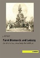 J Penzler, J. Penzler - Fürst Bismarck und Leipzig