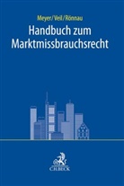 Andrea Meyer, Andreas Meyer, Thomas Rönnau, Rüdige Veil, Rüdiger Veil, Andreas Meyer... - Handbuch zum Marktmissbrauchsrecht