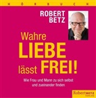 Robert Betz, Robert Theodor Betz - Wahre Liebe lässt frei!, 7 Audio-CDs, 7 Audio-CD (Audiolibro)