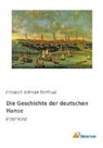 Friedrich Wilhelm Barthold - Die Geschichte der deutschen Hanse