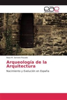 Rosa M Serrano Pozuelo, Rosa M. Serrano Pozuelo - Arqueología de la Arquitectura