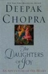 Deepak Chopra, Deepak Md Chopra - The Daughters of Joy