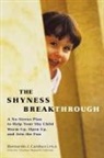 Bernardo Carducci, Bernardo J. Carducci, Bernardo J. Phd Carducci, Lisa Kaiser - The Shyness Breakthrough
