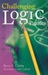 Barry R Clarke, Barry R. Clarke, Rob Collinet - Challenging Logic Puzzles