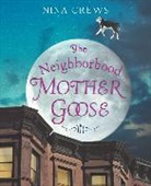 Nina Crews, Nina Crews, Nina Crews - The Neighborhood Mother Goose