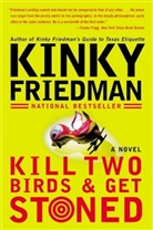Kinky Friedman - Kill Two Birds & Get Stoned