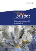 Carsten Frigger, Johannes Hilgart, Burkhar Hoffmann, Burkhard Hoffmann, Bernhard Nink, Hermann Nink... - Standpunkte der Ethik - brisant: Hauptsache gesund!? - Medizinethik