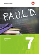 Sabine Aland, Markus Apel, Thomas Bartoldus, Johannes Diekhans, Thomas Epple, Michael Fuchs... - P.A.U.L. D., Ausgabe für Gymnasien in Bayern (G8): P.A.U.L. D. - Persönliches Arbeits- und Lesebuch Deutsch. Für Gymnasien in Bayern