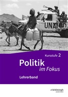 Politik im Fokus, Ausgabe Baden-Württemberg - .2: Politik im Fokus / Politik im Fokus - Arbeitsbücher für Gemeinschaftskunde in der Kursstufe des Gymnasiums (2-stündig) in Baden-Württemberg