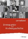 Brennpunkte der Kirchengeschichte