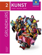 Michae Klant, Michael Klant, Raphael Spielmann, Josef Walch, Michael Klant, Raphael Spielmann... - Grundkurs Kunst, Ausgabe 2016 für die Sekundarstufe II - 2: Grundkurs Kunst - Ausgabe 2016 für die Sekundarstufe II