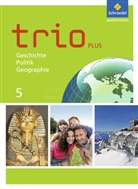 Thoma Bauer, Thomas Bauer, Evely Gmach, Evelyn Gmach, Rudi Kunz, Rudolf u a Kunz... - Trio GPG - Geschichte / Politik / Geographie für Mittelschulen in Bayern, Ausgabe 2017: Trio GPG - Geschichte / Politik / Geographie für Mittelschulen in Bayern - Ausgabe 2017