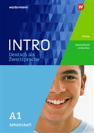 Laura Bollmann, Beate Frenzel, Gabriele u Kniffka, Gabriele Kniffka, Neuer, Birgit Neuer - INTRO Deutsch als Zweitsprache: Arbeitsheft A1: Schule / Deutschland entdecken