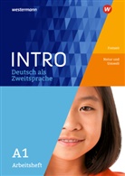 Laur Bollmann, Laura Bollmann, Iren Bundschuh, Irene Bundschuh, Beate u Frenzel, Gabriel Kniffka... - INTRO Deutsch als Zweitsprache: Arbeitsheft A1: Freizeit / Natur und Umwelt