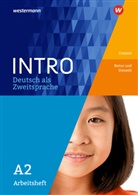 Laur Bollmann, Laura Bollmann, Iren Bundschuh, Irene Bundschuh, Beate u Frenzel, Gabriel Kniffka... - INTRO Deutsch als Zweitsprache: Arbeitsheft A2: Freizeit / Natur und Umwelt