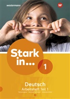 Renate Andreas, Anke Richert, Anne Scheller, Bettina Schüpper - Stark in ... Deutsch, Ausgabe 2017 - 1: Stark in Deutsch Ausgabe 2017. Tl.1