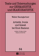 Walter Baumgartner - Artistik, Ironie und Gewalt bei Knut Hamsun