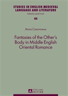 Anna Czarnowus - Fantasies of the Other's Body in Middle English Oriental Romance