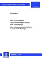 Christine Ott - Der Schriftsteller als Geschichtsschreiber und Ethnograph