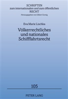 Eva Marie Lischka - Völkerrechtliches und nationales Schifffahrtsrecht