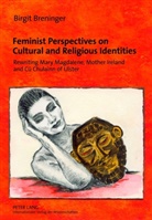 Birgit Breninger - Feminist Perspectives on Cultural and Religious Identities