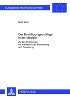 Matti Zahn - Der Einwilligungsunfähige in der Medizin