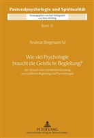 Andreas Bergmann - Wie viel Psychologie braucht die Geistliche Begleitung?