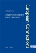 Viola Brisolin - Power and Subjectivity in the Late Work of Roland Barthes and Pier Paolo Pasolini