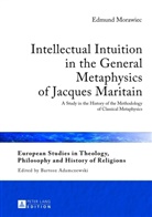 Edmund Morawiec - Intellectual Intuition in the General Metaphysics of Jacques Maritain