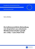 Harry Nettlau - Die kollisionsrechtliche Behandlung von Ansprüchen aus unlauterem Wettbewerbsverhalten gemäß Art. 6 Abs. 1 und 2 Rom II-VO